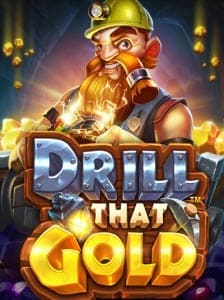 Drill That Gold